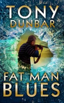 Fat Man Blues: A Hard-Boiled and Humorous Mystery (The Tubby Dubonnet Series Book 9) Read online