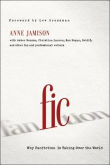 Fic: Why Fanfiction Is Taking Over the World Read online