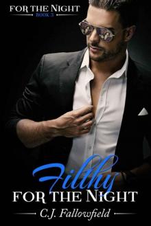 Filthy for the Night (For The Night #3) Read online
