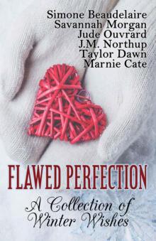 Flawed Perfection: A Collection of Winter Wishes