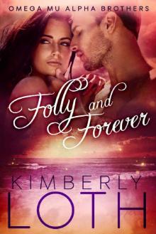 Folly and Forever (Omega Mu Alpha Brothers Book 3) Read online