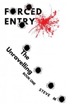 Forced Entry_The Unravelling Read online