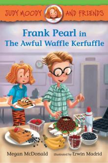 Frank Pearl in The Awful Waffle Kerfuffle (Judy Moody and Friends) Read online