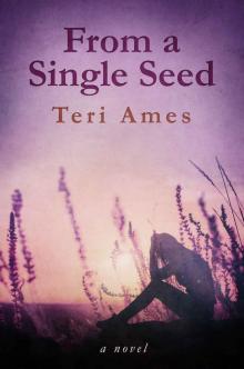 From a Single Seed: A Novel Read online