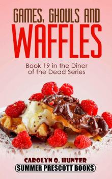 Games, Ghouls, and Waffles (The Diner of the Dead Series Book 19)