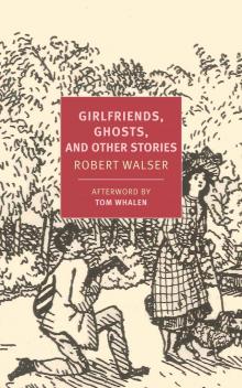 Girlfriends, Ghosts, and Other Stories Read online