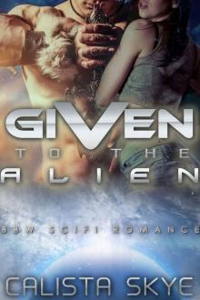 Given to the Alien (Science Fiction BBW/Alien Romance) Read online
