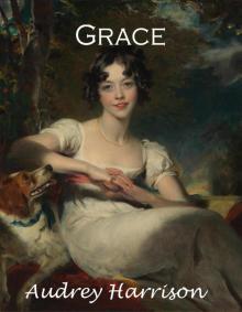 Grace: A Regency Romance (The Four Sisters' Series Book 3) Read online