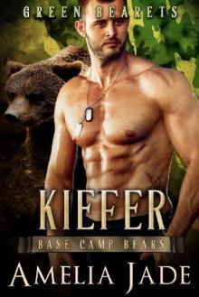 Green Bearets: Kiefer (A Paranormal Shape Shifter Romance) (Base Camp Bears Book 5) Read online