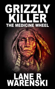 Grizzly Killer: The Medicine Wheel Read online
