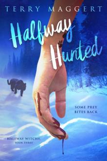 Halfway Hunted (Halfway Witchy Book 3) Read online