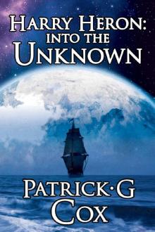 Harry Heron: Into the Unknown Read online