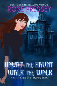 Haunt the Haunt, Walk the Walk (Haunted Tour Guide Mystery Book 3)