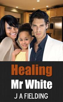 Healing Mr White Read online
