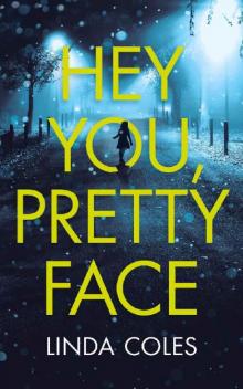 Hey You, Pretty Face - A baby left for dead. Three girls stolen in the night. A Psychological Thriller. (DC Jack Rutherford Book 1) Read online