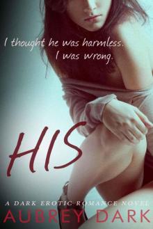 His (A Dark Erotic Romance Novel) Read online