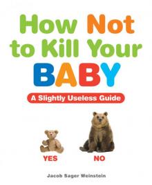 How Not to Kill Your Baby