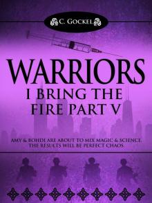 I Bring the Fire Part V: Warriors Read online