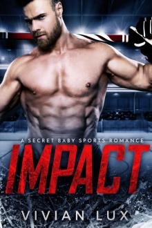 IMPACT: A Secret Baby Sports Romance Read online