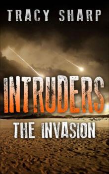 Intruders: The Invasion: A Post-Apocalyptic, Alien Invasion Thriller (Book 1) Read online