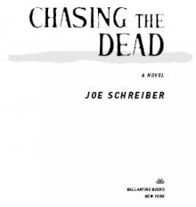 Joe Schreiber - Chasing The Dead (mobi) Read online