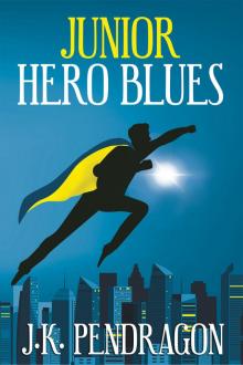 Junior Hero Blues Read online