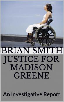 JUSTICE FOR MADISON GREENE: An Investigative Report Read online