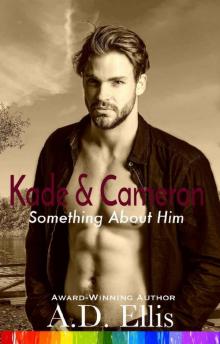 Kade & Cameron (Something About Him Book 6) Read online