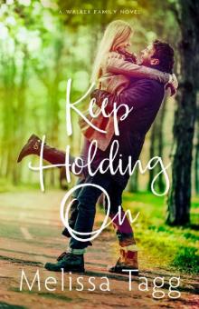 Keep Holding On: A Contemporary Christian Romance (Walker Family Book 3) Read online