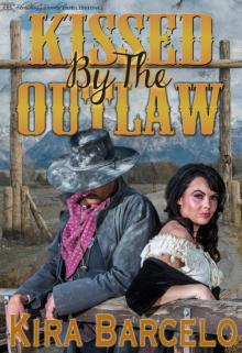 Kissed by the Outlaw Read online