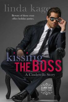 Kissing the Boss: A Cinderella Story (Fairy Tale Quartet Book 2) Read online