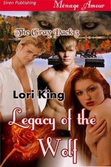 Legacy of the Wolf [The Gray Pack 3] (Siren Publishing Ménage Amour) Read online
