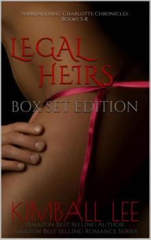 Legal Heirs - Box Set Edition: Books 5-8 (Surrendering Charlotte Chronicles) Read online