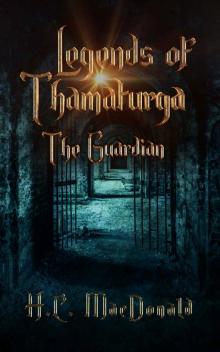 Legends Of Thamaturga  The Guardian : The Guardian Read online