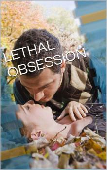 LETHAL OBSESSION Read online