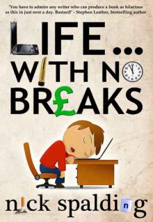 Life... With No Breaks (A laugh-out-loud comedy memoir) Read online
