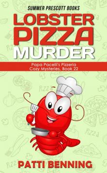 Lobster Pizza Murder (Papa Pacelli's Pizzeria Series Book 22)