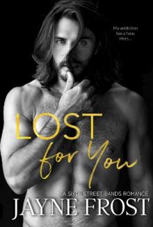Lost For You: Rockstar Romance (Sixth Street Bands Book 4) Read online