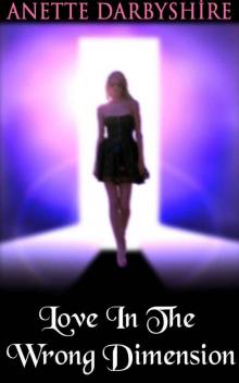 Love In The Wrong Dimension (Romantic Ghost Story)