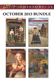 Love Inspired Historical October 2013 Bundle: A Family for ChristmasThe Secret PrincessTaming the Texas RancherAn Unlikely Union Read online