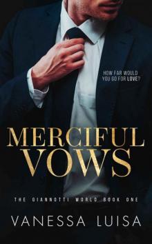 Merciful Vows: A Bittersweet Second Chance Romantic Suspense (The Giannotti World Book 1) Read online