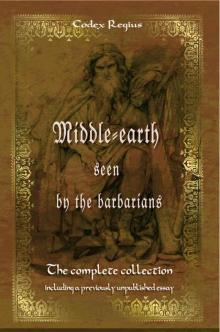 Middle-earth seen by the barbarians: The complete collection including a previously unpublished essay Read online