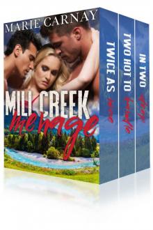 Mill Creek Menage 1-3: BBW Menage Romance Box Set Read online