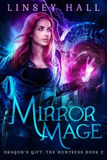 Mirror Mage (Dragon's Gift: The Huntress Book 2)