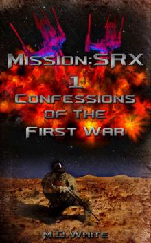 MissionSRX: Confessions of the First War Read online