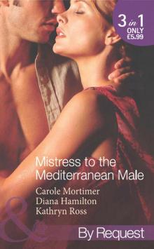 Mistress to the Mediterranean Male (Mills & Boon By Request)
