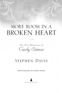 More Room in a Broken Heart: The True Adventures of Carly Simon Read online