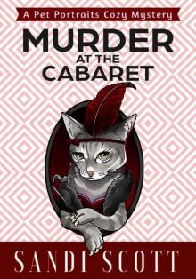 Murder at the Cabaret_A Pet Portraits Cozy Mystery Read online