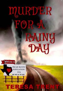 Murder for a Rainy Day (Pecan Bayou Book 6) Read online