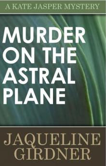 Murder on the Astral Plane (A Kate Jasper Mystery) Read online